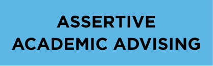 Assertive Academic Advising