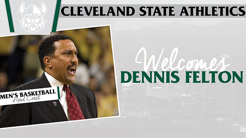 Dennis Felton Named Head Coach of Cleveland State Basketball | Cleveland  State University