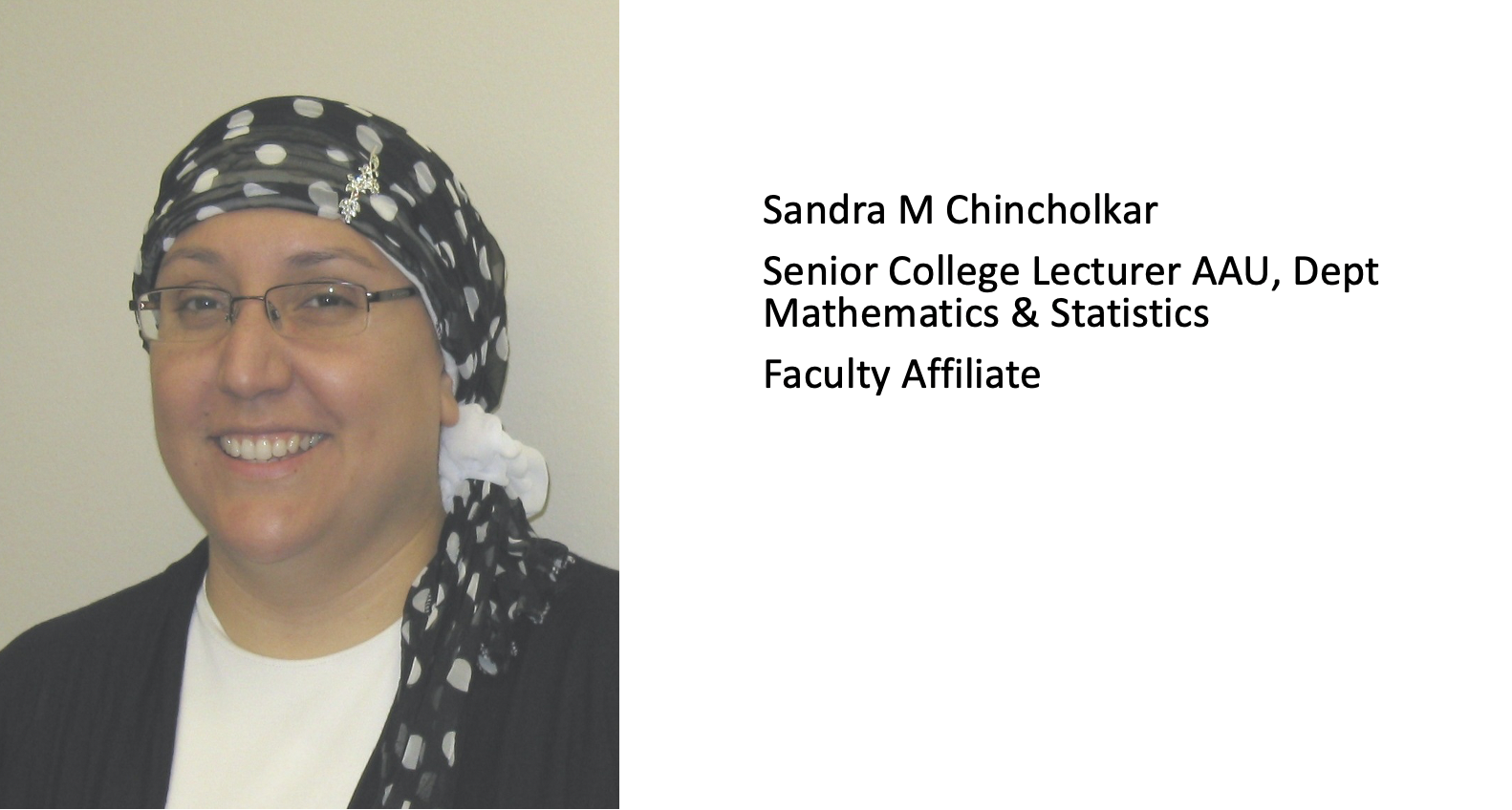 Sandra M Chincholkar, Senior College Lecturer AAU, Dept Mathematics & Statistics as an affiliate on the LLC web page.
