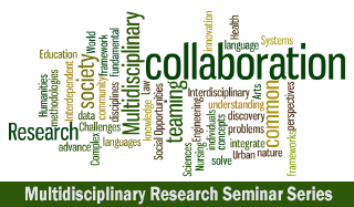 Multidisciplinary Research Seminar Series