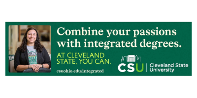 Billboard: Combine your passions with integrated degrees. At Cleveland State, You Can.