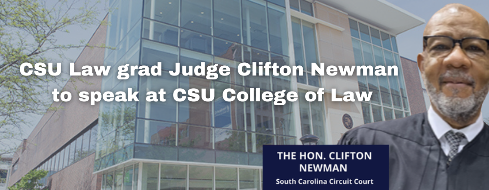 CSU Law grad Judge Clifton Newman to Speak at CSU College of Law (1).png