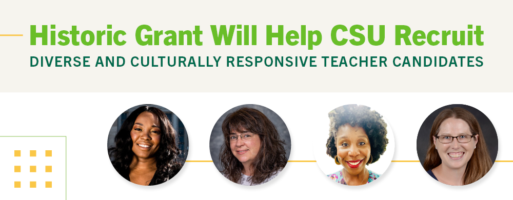 Historic Grant Will Help CSU Recruit More Diverse and Culturally Responsive Teacher Candidates